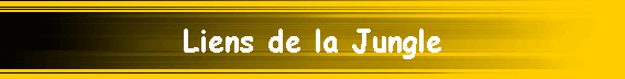 Liens de la Jungle